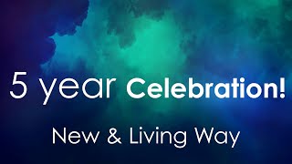 New & Living Way - 5 Year Celebration!