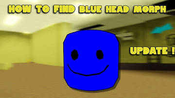 UPDATE - How To FInd Blue Head Morph in Find The Backrooms Morphs 2022