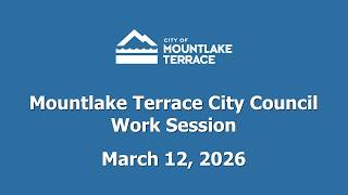 Mountlake Terrace City Council Work Session - March 12, 2026