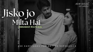 Jisko Jo Bhi Milta Hai ( Song)Bayaan, Asfar Hussain | Nahin Milta | Sabko Sab Nahi Milta
