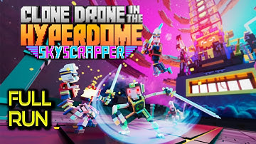 The SkyScrapper Update -  Clone Drone in the Hyperdome | Full Run | No Commentary