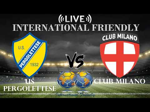 🔴 Us Pergolettese vs Club Milano | International Club Friendly | Live Score — live football stream