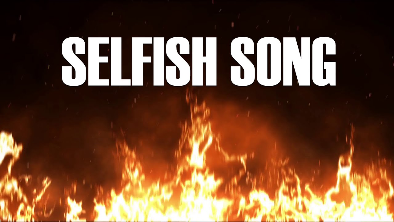 Selfish Song (Official Lyric Video) - YouTube