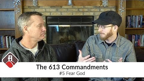613 Commandments: #5 Fear God