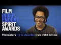 How to describe an indie movie | 2019 Spirit Awards
