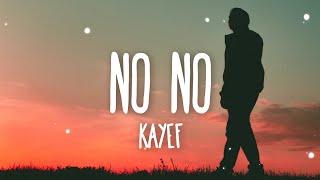 KAYEF - NO NO (Lyric Video)