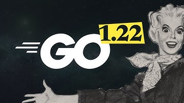 3 Key Updates in Go 1.22
