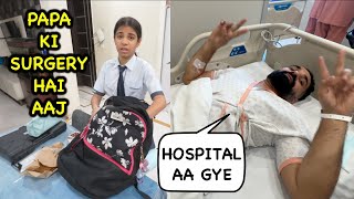 Papa ki Surgery Hai Aaj | Hospital aa Gye | Harpreet SDC