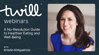 A No-Resolution Guide to Healthier Eating and Well-Being: A Webinar with Kristin Kirkpatrick