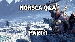 Norsca Q&A - Part 1!