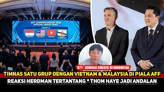 MASUK GRUP NERAKA!! Piala AFF jadi panggung eksperimen John Herdman~Thom Haye jadi andalan