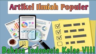 MERDEKA BELAJAR | ARTIKEL ILMIAH POPULER | BAHASA INDONESIA KELAS VIII | BAGIAN 1 | BELAJAR ONLINE