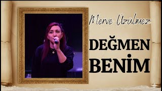 Merve Üzülmez - Değmen Benim Gamlı Yaslı Gönlüme
