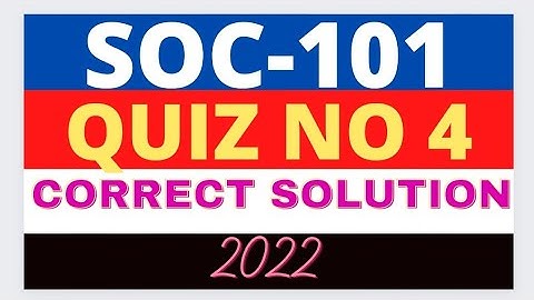 SOC101 Quiz 4 Solution 2022 | VU Short Notes | soc101 quiz 4