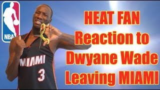 Miami heat fan reaction to dwyane wade leaving the
