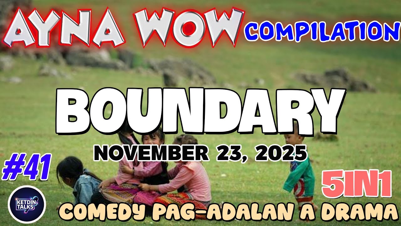 BOUNDARY | AYNA WOW 5IN1 #41 | BEST ILOCANO COMEDY DRAMA - NOVEMBER 23, 2025  #ketdintalks