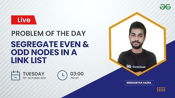 Segregate even and odd nodes in a Link List | Problem of the Day 18/10/21 | Siddharth Hazra