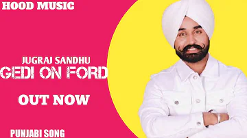 Gedi on Ford Punjabi song new jugraj sandhu