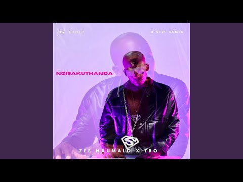 Ngisakuthanda 3 Step Remix Ngisakuthanda 3 Step Remix