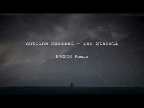 Antoine Massaad Law Staneti B4GGIO Remix