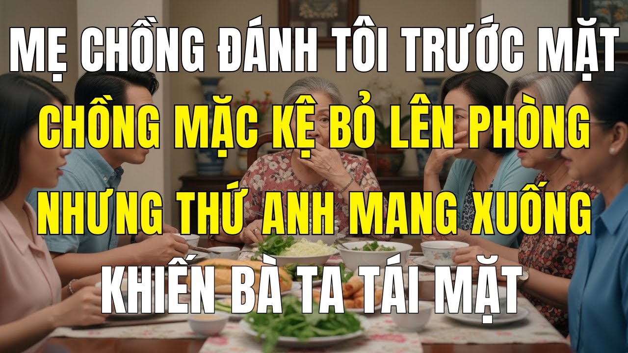 Mẹ Chồng Đánh, Chồng Mặc Kệ Bỏ Lên Phòng – Nhưng Thứ Anh Mang Xuống Sau Đó Khiến Bà Tái Mặt