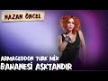 Nazan Öncel - Bahanesi Aşktandır | Armageddon Turk Mix (Official Audio)