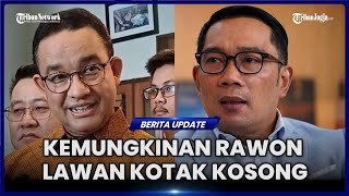 ANIES BASWEDAN KEMUNGKINAN BESAR GAGAL MAJU PILKADA JAKARTA 2024