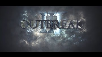 Outbreak 3 Trailer by B3NG Qwerty