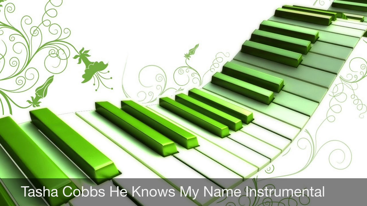 Tasha Cobbs You Know My Name - Instrumental - YouTube