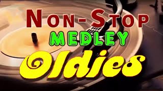 Oldies But Goodies Non Stop Medley - Greatest Memories Songs 60'S 70'S 80'S 90'S