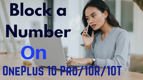 How to Block a Number in OnePlus 10 Pro, 10r, and 10t | Block Unknown Number