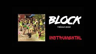 Neima Ezza - BLOCK - [INSTRUMENTAL]