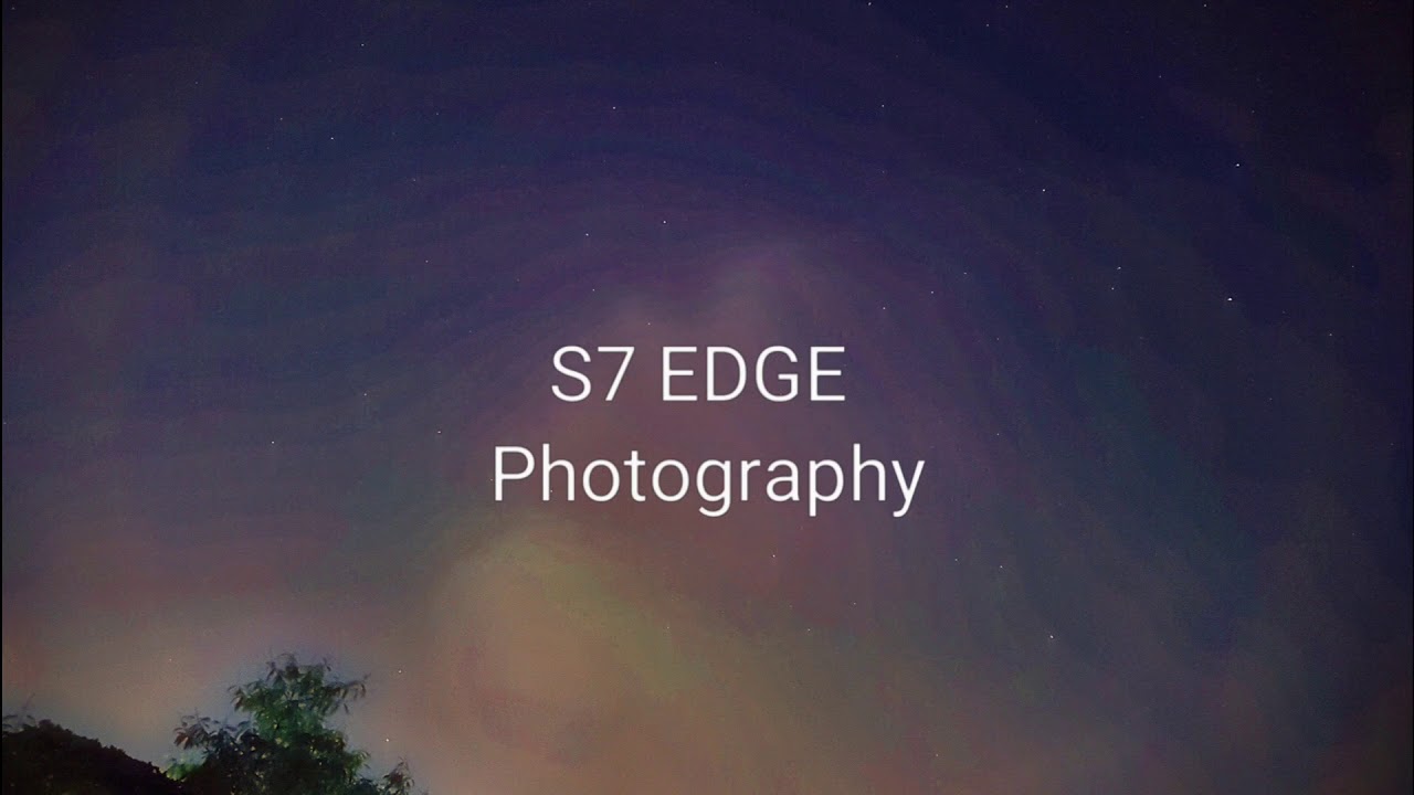 S7 Edge Night Photography.... YouTube