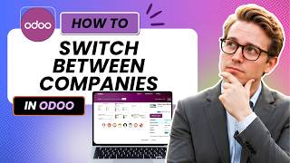 How to Switch Between Companies in Odoo (Easy Guide)