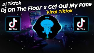 DJ ON THE FLOOR x GET OUT MY FACE BY DJ DANVATA VIRAL TIK TOK TERBARU 2024!!