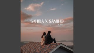 Download Lagu Sahiba X Samjho MP3