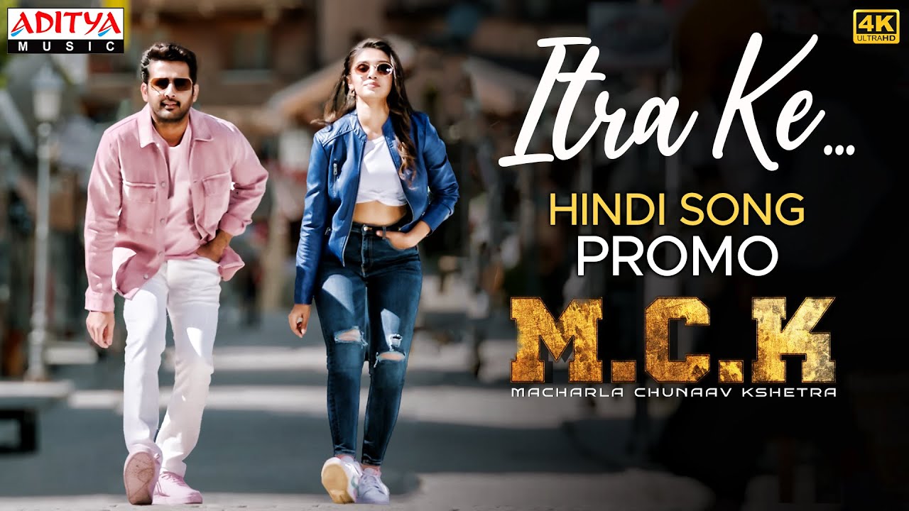 Itra Ke Hindi Song Promo Macharla Chunaav Kshetra M C K Nithiin Itra ke hindi song promo macharla chunaav kshetra m c k nithiin