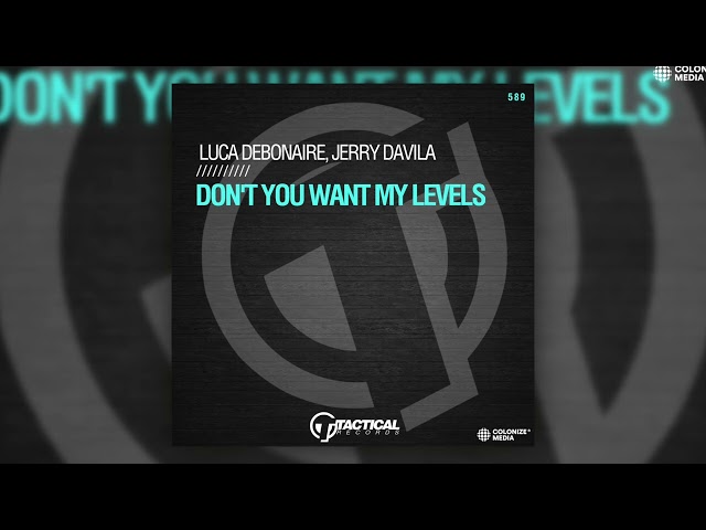 Luca Debonaire feat. Jerry Davila - Dont You Want My Levels