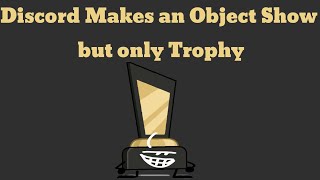 Discord Makes An Object Show Dmaos But Its Just Trophy So Far