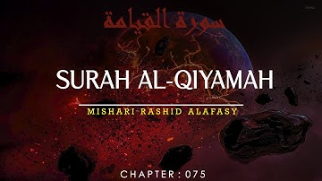 Surah Al-Qiyamah (The Resurrection) سورة القيامة By Mishari Rashid Alafasy | With Bangla & English