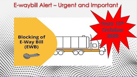 E-Way Bill Blocking from 15th October 2020 for Non-Filers of GST Returns.