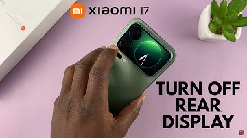How To Turn OFF Rear Display On Xiaomi 17 Pro