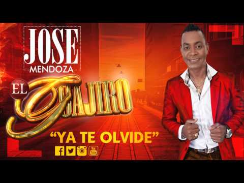 YA TE OLVIDE - JOSE MENDOZA EL GUAJIRO