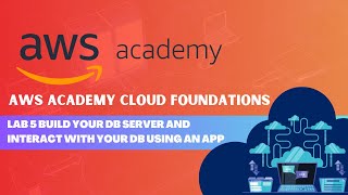 AWS Academy Cloud Foundations - Lab 5 Build Your DB Server and Interact With Your DB Using an App