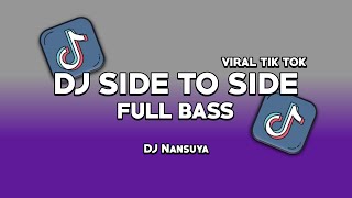 DJ SIDE TO SIDE REMIX TERBARU FULL BASS 2023