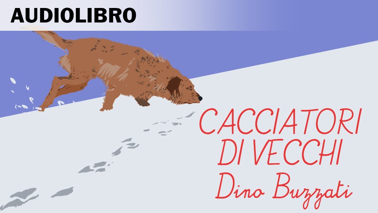 Cacciatori di vecchi di Dino Buzzati - Audiolibro in Italiano