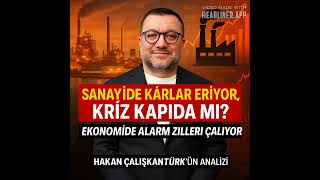 Sanayide Kârlar Eriyor, Kriz Kapıda Mı? Ekonomide Alarm Zilleri Çalıyor