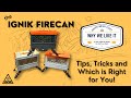 The ignik firecan shoot out which is right for you