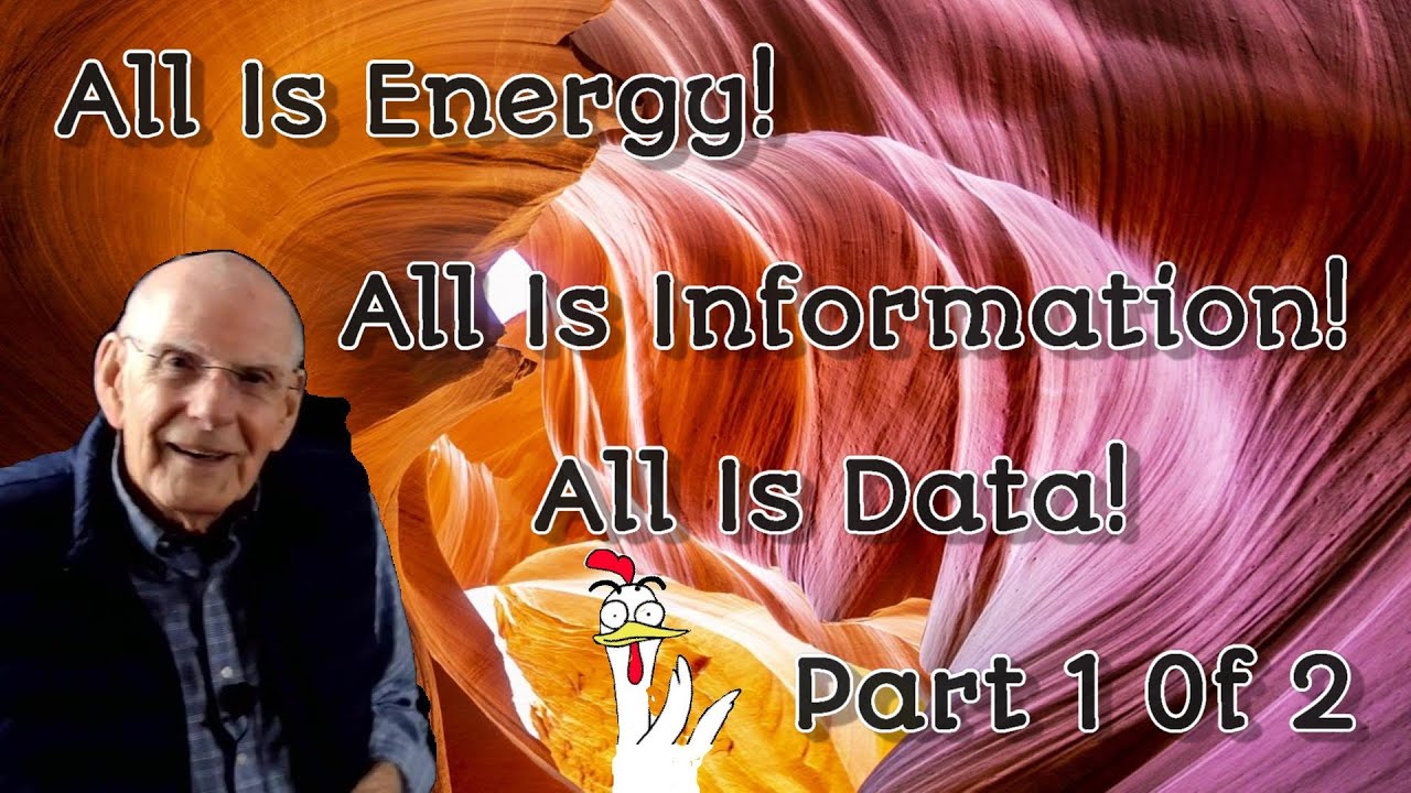 55 - All is Energy; All is Information; All is Data - Part 1 of 2 - YouTube