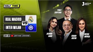 HALF TIME SHOW #57 : LIVE REACTION REAL MADRID VS INTER MILAN